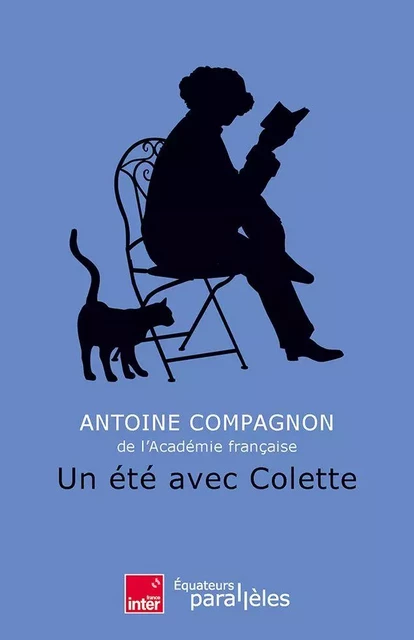 Un été avec Colette - Antoine Compagnon - Humensis