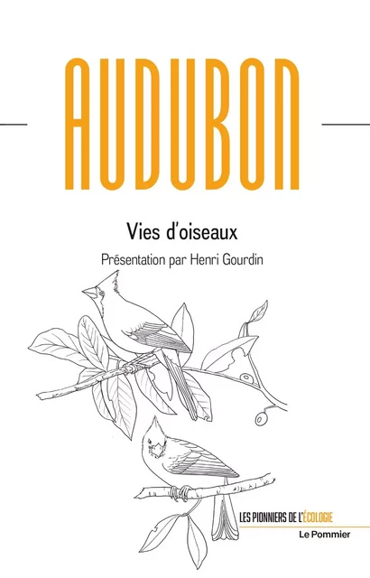 Vies d'oiseaux - Jean-Jacques Audubon, Henri Gourdin - Humensis