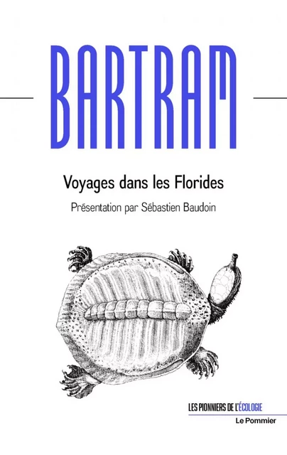 Voyages dans les Florides - William Bartram, Sébastien Baudoin - Humensis