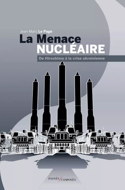 La menace nucléaire - Jean-Marc Le Page - Humensis