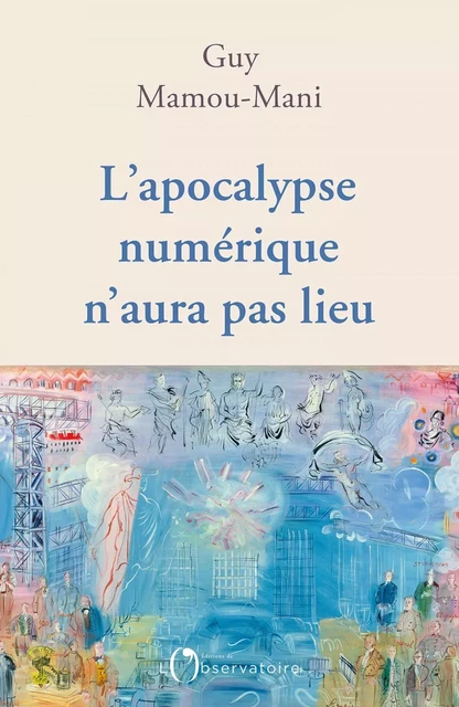 L'apocalypse numérique n'aura pas lieu - Guy Mamou-Mani - Humensis