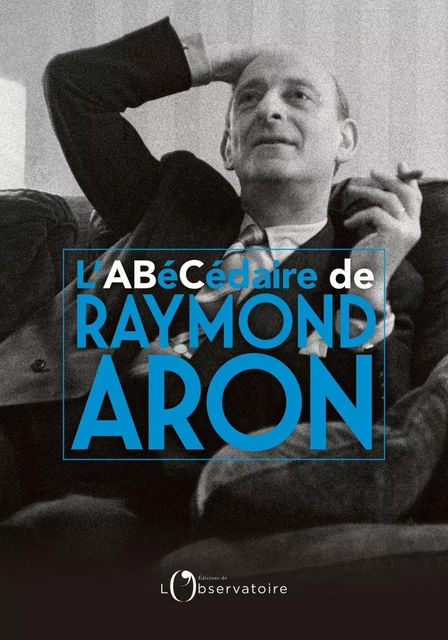 L'Abécédaire de Raymond Aron - Raymond Aron - Humensis