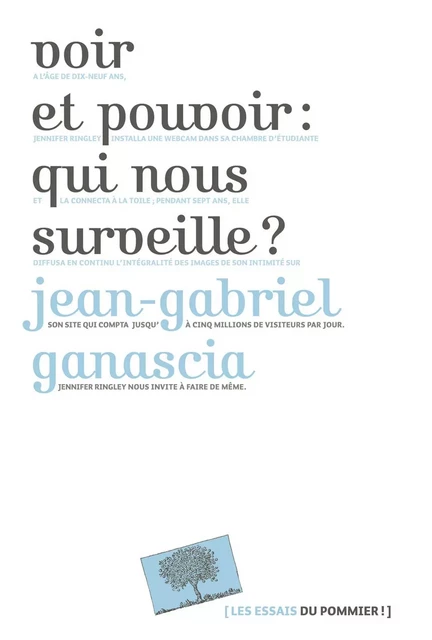 Voir et pouvoir : qui nous surveille ? - Jean-Gabriel Ganascia - Humensis