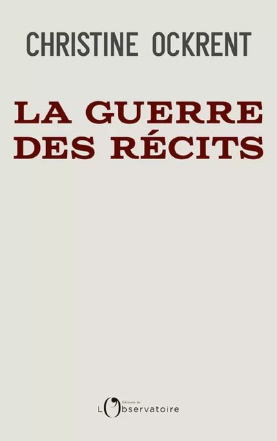 La guerre des récits - Christine Ockrent - Humensis