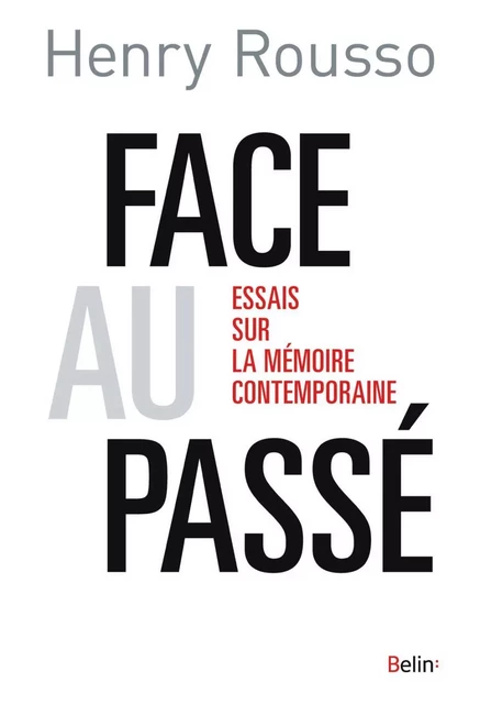 Face au passé. Essai sur la mémoire contemporaine - Henry Rousso - Humensis