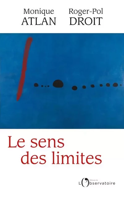 Le sens des limites - Monique Atlan, Roger-Pol Droit - Humensis