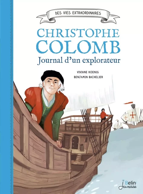 Christophe Colomb - Journal d'un explorateur - Viviane Koenig, Benjamin Bachelier - Humensis