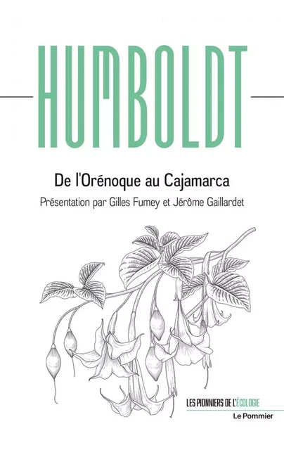 De l'Orénoque au Cajamarca - Alexander von Humboldt, Gilles Fumey, Jérôme Gaillardet - Humensis