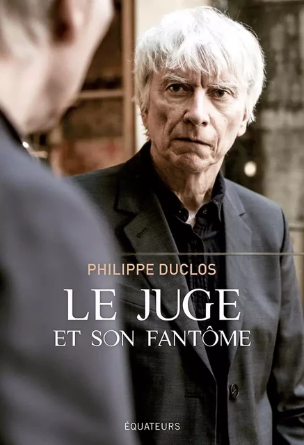 Le Juge et son fantôme - Philippe Duclos - Humensis