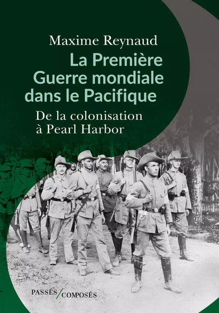 La Première Guerre mondiale dans le Pacifique - Maxime Reynaud - Humensis