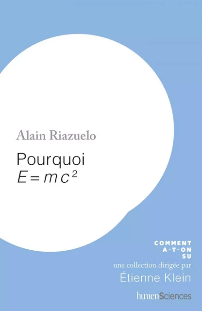 Pourquoi E=mc2 - Alain Riazuelo - Humensis