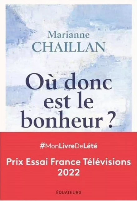 Où donc est le bonheur ? - Marianne Chaillan - Humensis