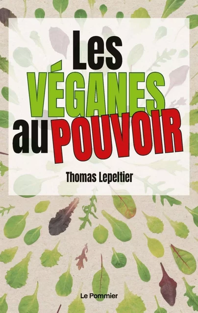 Les véganes au pouvoir - Thomas Lepeltier - Humensis