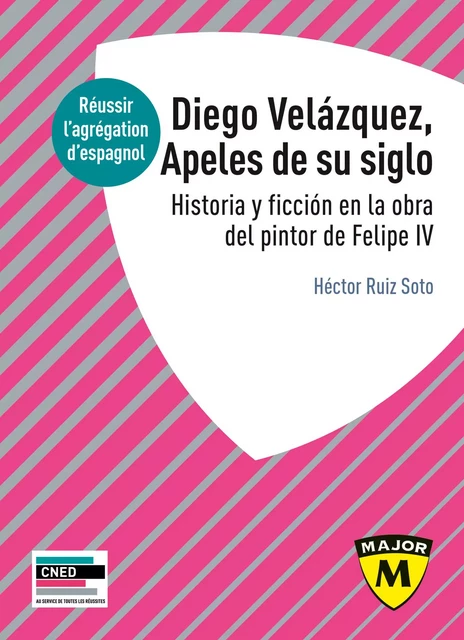 Agrégation espagnol 2022. Diego Velázquez, Apeles de su siglo - Hector Ruiz Soto - Humensis