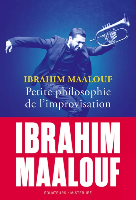 Petite philosophie de l'improvisation - Ibrahim Maalouf - Humensis