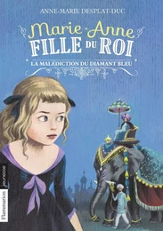 Marie-Anne, fille du roi (Tome 5) - La malédiction du diamant bleu