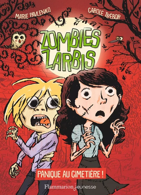 Zombies zarbis (Tome 1) - Panique au cimetière ! - Marie PAVLENKO, Carole Trébor - Flammarion jeunesse