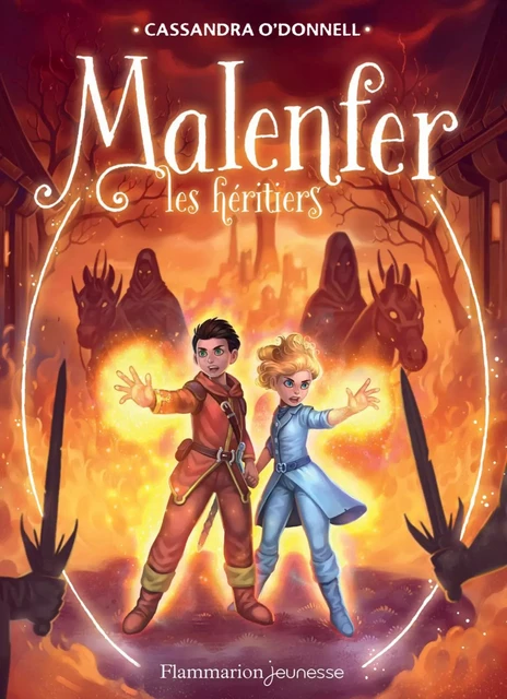 Malenfer - Terres de magie (Tome 3) - Les héritiers - Cassandra O'Donnell - Flammarion jeunesse