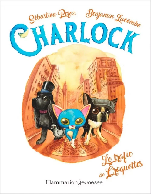 Charlock (Tome 2) - Le trafic de croquettes - Sébastien Pérez, Benjamin Lacombe - Flammarion jeunesse