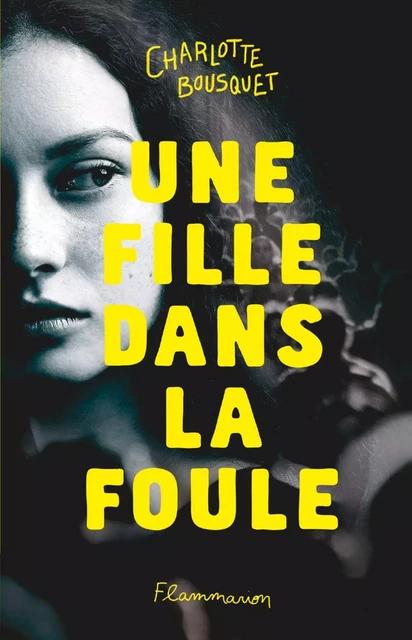 Une fille dans la foule - Charlotte Bousquet - Flammarion jeunesse