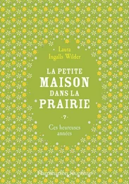 La petite maison dans la prairie (Tome 7) - Ces heureuses années