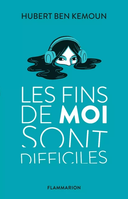 Les fins de moi sont difficiles - Hubert Ben Kemoun - Flammarion jeunesse