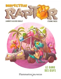 Inspecteur Raptor (Tome 2) - Le gang des œufs