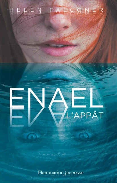 Enael (Tome 1) - L'Appât - Helen Falconer - Flammarion jeunesse