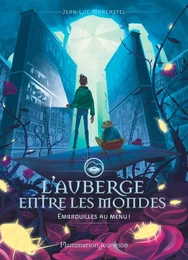 L'auberge entre les mondes (Tome 2) - Embrouilles au menu !