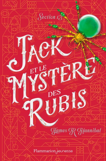 Section 13 (Tome 2)  - Jack et le mystère des rubis - James R. Hannibal - Flammarion jeunesse