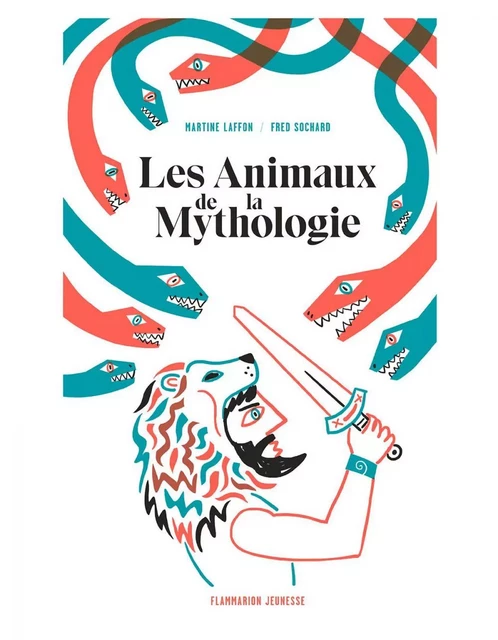 Les Animaux de la Mythologie - Martine Laffon - Flammarion jeunesse