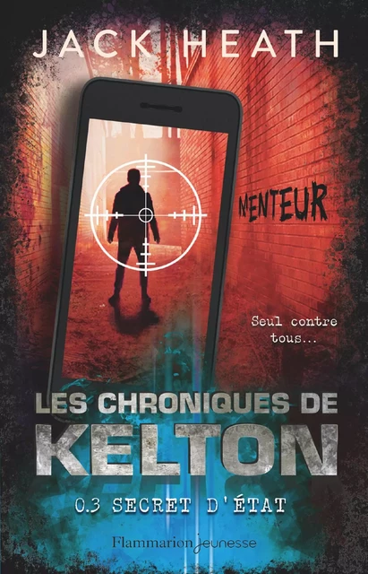 Les Chroniques de Kelton (Tome 3) - Secret d'état - Jack Heath - Flammarion jeunesse