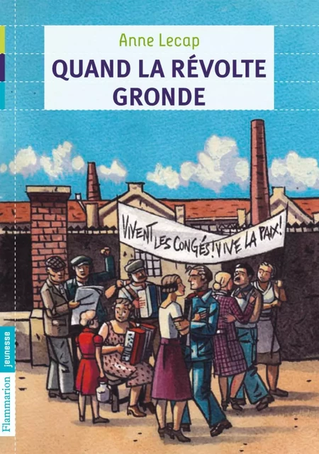 Quand la révolte gronde - Anne Lecap - Flammarion jeunesse