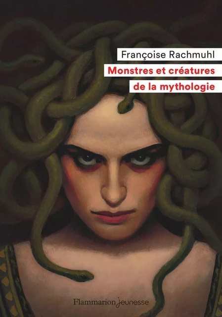 Monstres et créatures de la mythologie - Françoise Rachmuhl - Flammarion jeunesse