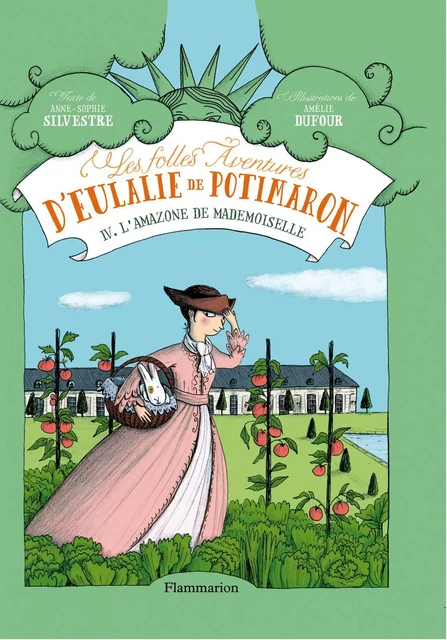 Les folles aventures d'Eulalie de Potimaron (Tome 4) - L'amazone de mademoiselle - Anne-Sophie Silvestre - Flammarion jeunesse