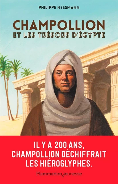 Champollion et les trésors d'Égypte - Philippe Nessmann - Flammarion jeunesse