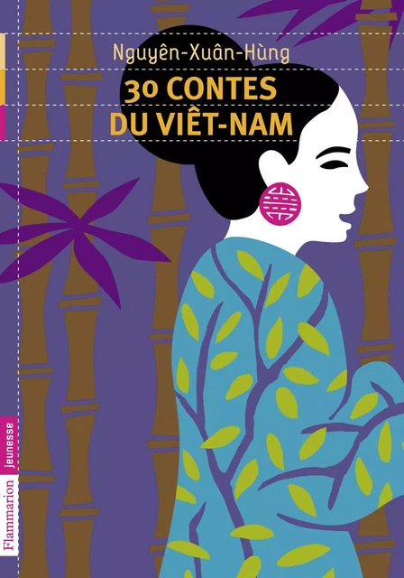 30 contes du Vietnam - Hung Nguyen-Xuan - Flammarion jeunesse