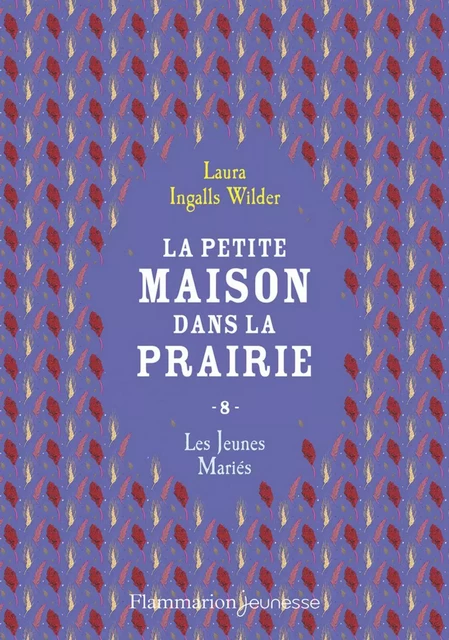 La petite maison dans la prairie (Tome 8) - Les jeunes mariés - Laura Ingalls Wilder - Flammarion jeunesse