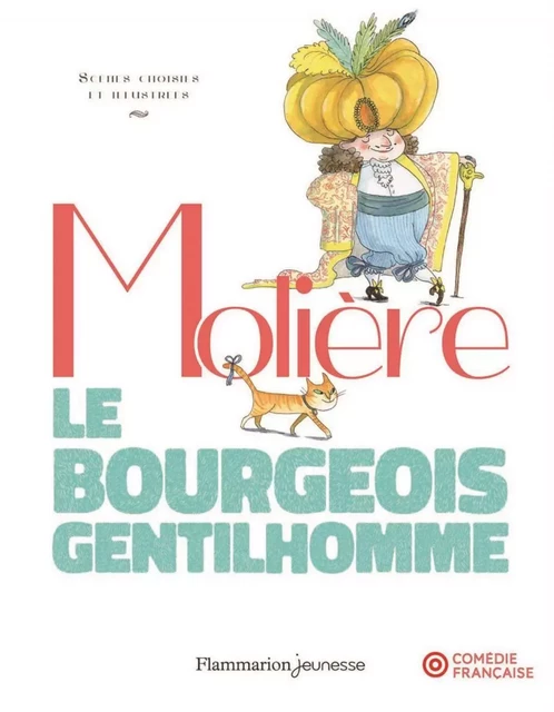 Le Bourgeois Gentilhomme -  Molière - Flammarion jeunesse