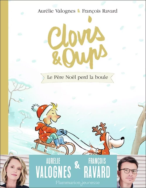 Clovis et Oups (Tome 3) - Le Père Noël perd la boule - Aurélie Valognes, François Ravard - Flammarion jeunesse