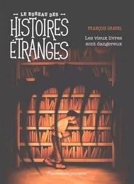 Le bureau des histoires étranges. Les vieux livres sont dangereux