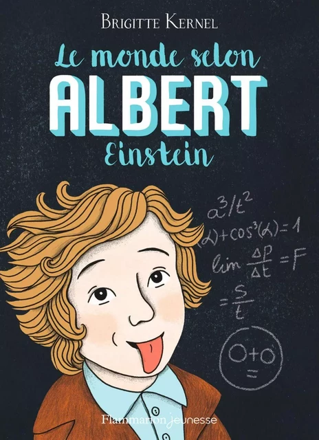 Le monde selon Albert Einstein - Brigitte Kernel - Flammarion jeunesse