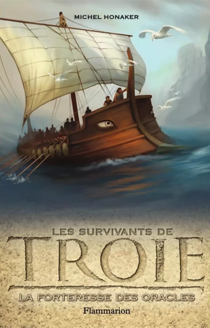 Les survivants de Troie (Tome 2) - La Forteresse des Oracles - Michel Honaker - Flammarion jeunesse