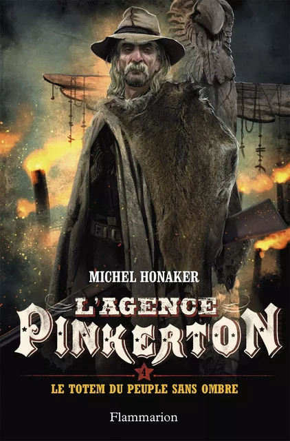 L'agence Pinkerton (Tome 4) - Le totem du peuple sans ombre - Michel Honaker - Flammarion jeunesse