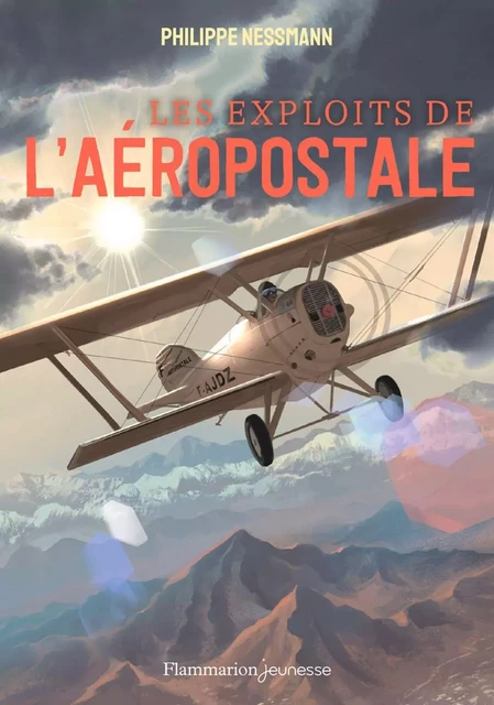 Les exploits de l'Aéropostale - Philippe Nessmann - Flammarion jeunesse