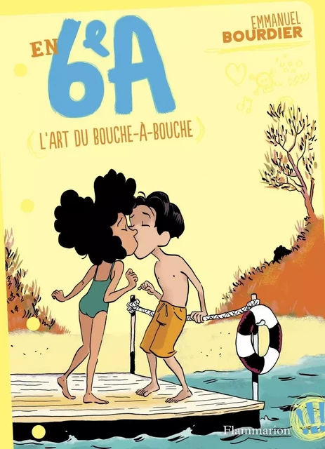 En 6e A (Tome 4) - L'art du bouche-à-bouche - Emmanuel Bourdier - Flammarion jeunesse