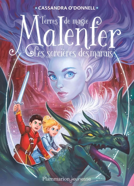 Malenfer - Terres de magie (Tome 4) - Les Sorcières des marais - Cassandra O'Donnell, Jérémie Fleury - Flammarion jeunesse