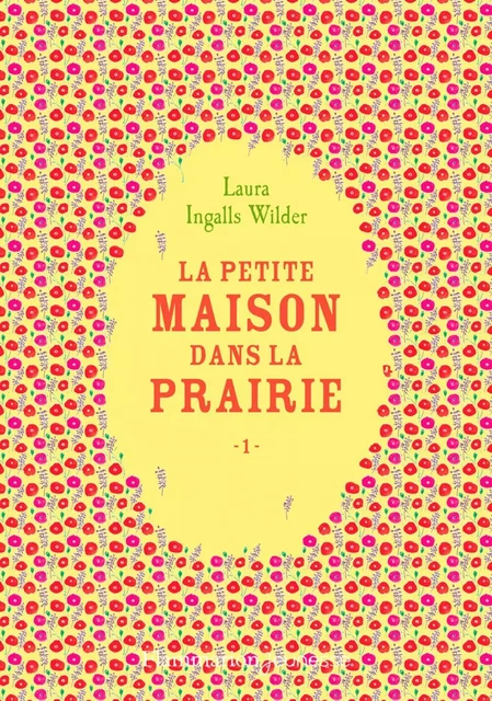 La petite maison dans la prairie (Tome 1) - Laura Ingalls Wilder - Flammarion jeunesse