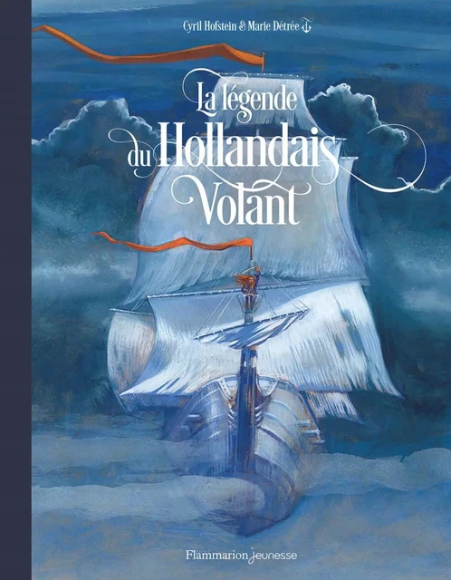 La légende du Hollandais Volant - Cyril Hofstein, Marie Détrée - Flammarion jeunesse