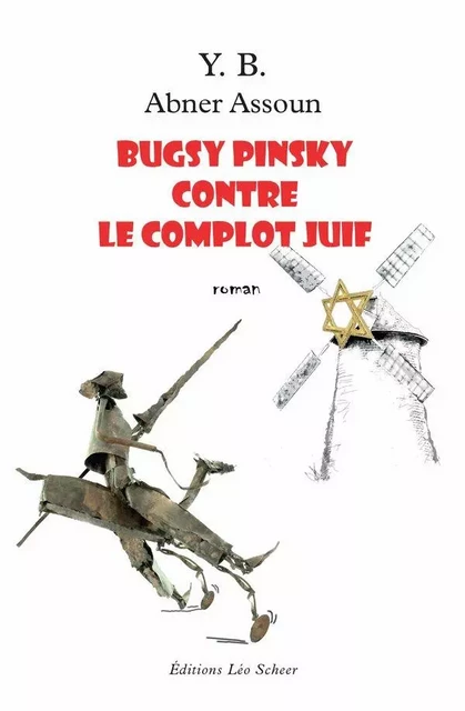 Bugsy Pinski contre le complot juif -  Y B /Abner Assoun - Editions Léo Scheer